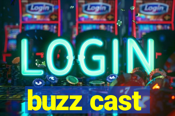 buzz cast